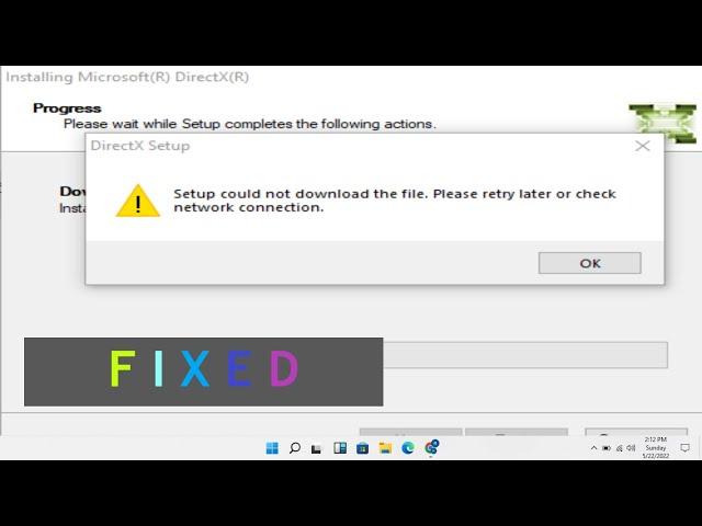 Hw to fix DirectX Setup Could not Download The File. Please retry later or check network connection