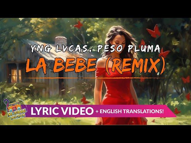 La Bebe Remix - Yng Lvcas & Peso Pluma Spanish + English Lyrics / Letra