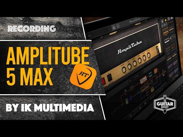 Amplitube 5 Max. A really seamless recording and playing experience from IK Multimedia.