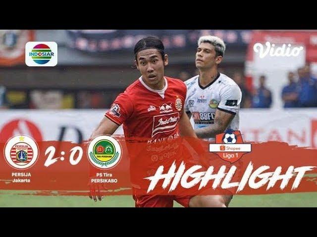 Full Highlight Shopee Liga 1 - Persija Jakarta 2 vs 0 PS Tira Persikabo