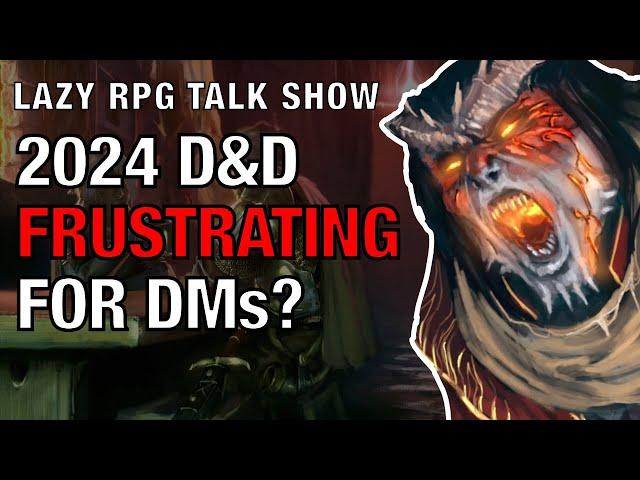 "Frustrating for Dungeon Masters" – Lazy RPG Talk Show