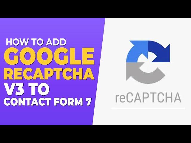 How To Add Google Recaptcha V3 To Contact Form 7 - Fast & Easy