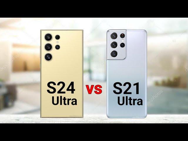 Samsung S24 Ultra vs Samsung S21 Ultra