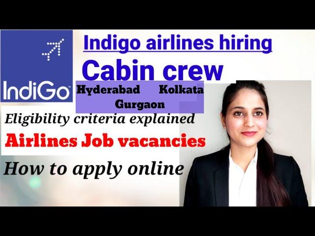 Indigo airlines hiring cabin crew in Gurgaon, Hyderabad & Kolkata| Indigo airlines job vacancies