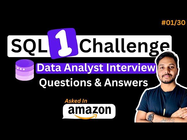 Top SQL Interview Questions and Answers | 30 Days SQL Challenge |SQL Tutorials |Amazon - #01/30