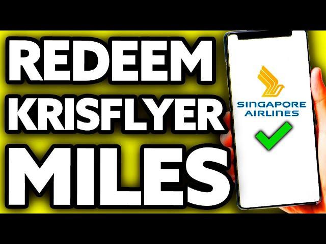 How To Redeem Krisflyer Miles on Singapore Airlines (EASY!)