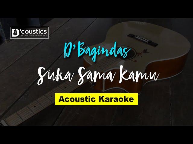 D'Bagindas - Suka Sama Kamu (Karaoke) Akustik Version