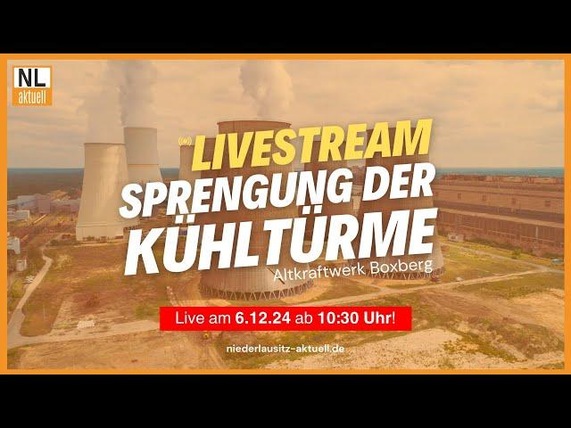 LIVESTREAM 06.12.2024 | Sprengung der Kühltürme am Alt-Kraftwerk Boxberg