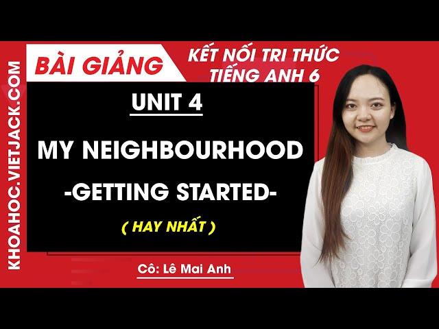 Unit 4 My Neighbourhood - Getting started - Tiếng Anh 6 Global Success (HAY NHẤT)