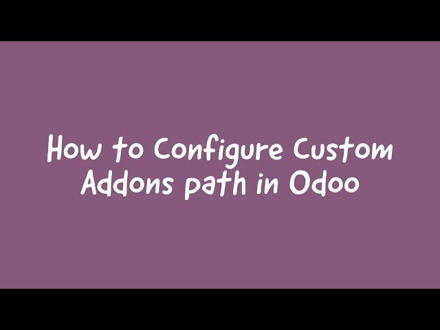 How To Configure Custom Addons Path In Odoo15