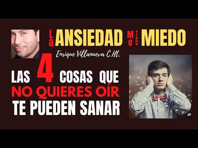 ANSIEDAD: LAS 4 COSAS QUE NO QUIERES OÍR, PERO QUE PUEDEN SANARTE...