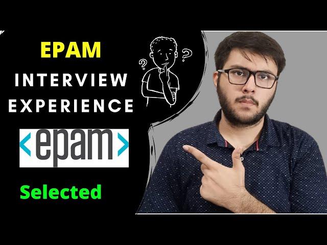 EPAM Interview Experience | Coding Test, Group Discussion, Technical and HR Round | Selected