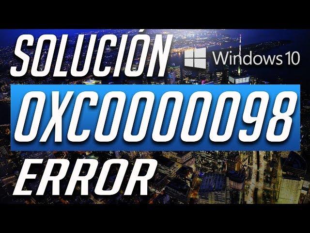 Como reparar Error Code 0xc0000098 en Windows 10