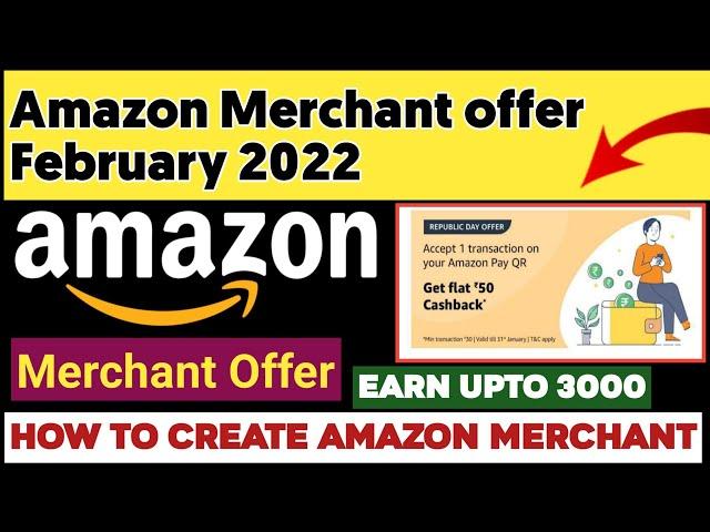 Amazon Merchant Offer Earn 100₹ | How To Create Amazon Merchant Account Via Agent Free | Merchant Ty