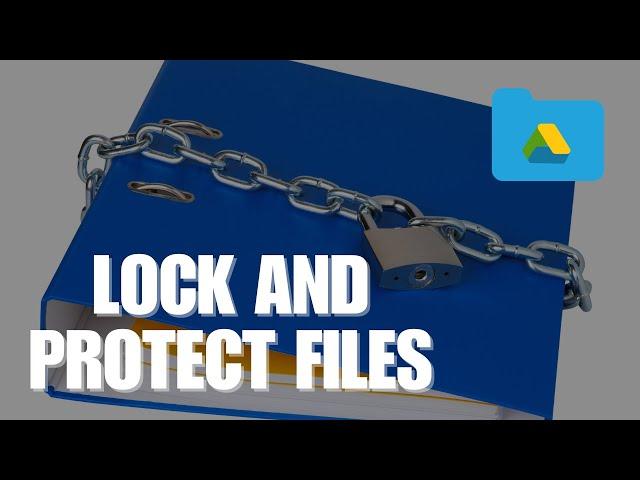 How to Lock and Protect Files on Google Drive