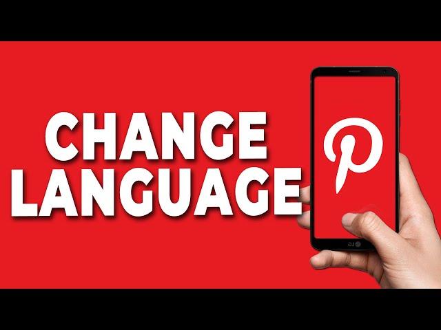 How to Change Language in Pinterest on Phone