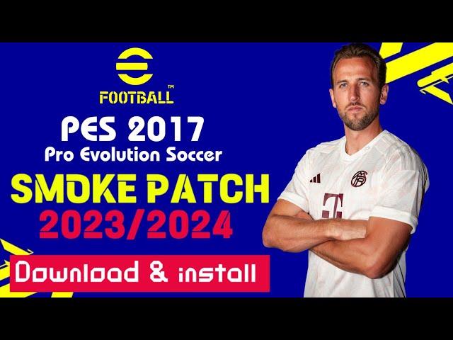 Pes 2017 New Update smoke patch 2023/2024 (Download & install)