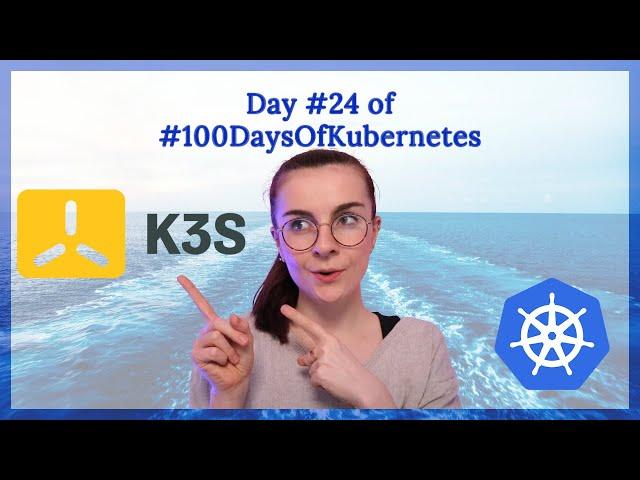 K3s and k3sup Overview: Day 24 of #100DaysOfKuberentes