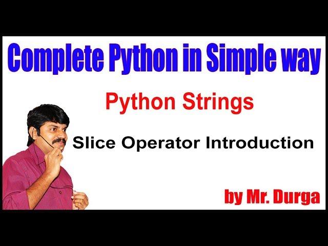 Python Strings ||  Slice Operator Introduction || by Durga sir