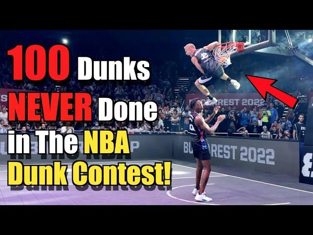 100 Dunks NEVER Done in the NBA Dunk Contest!