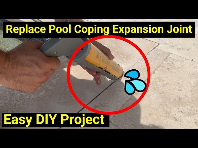 Pool Help 16 ● Reseal Pool Coping Using Sika Self-Leveling Sealant on Your Patio ● Expansion Joint
