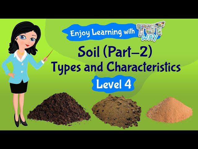 Types of Soil For Kids: Science | TutWay