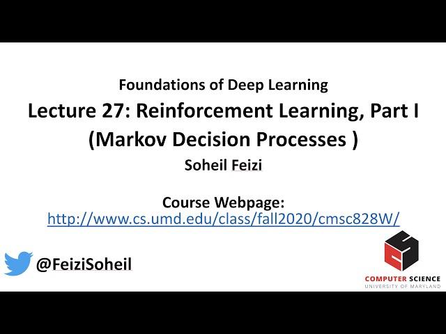 Lecture 27 - Deep Learning Foundations by Soheil Feizi : Reinforcement Learning (Part I)