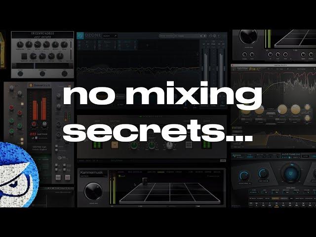 There Are No Mixing Secrets