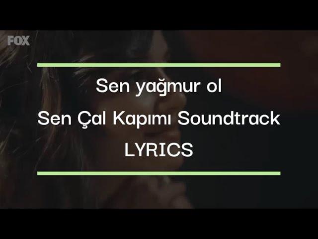 Aytekin Ataş - Sen Yağmur Ol (Sen Çal Kapımı Soundtrack) LYRICS (eng subs)