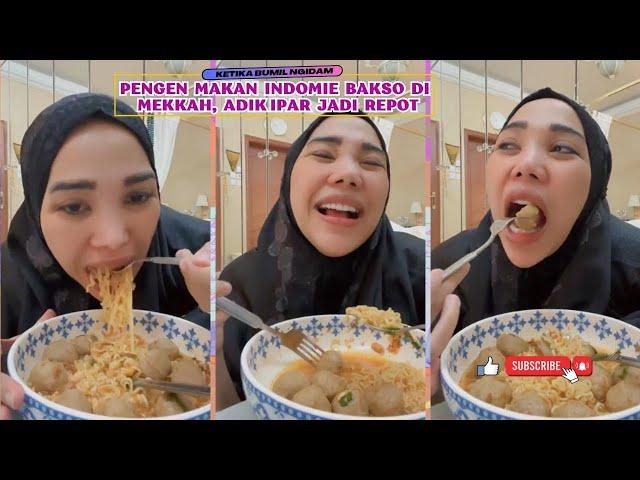 Bumil Ngidam Indomie Bakso Tengah Malam di Mekkah, Adik Ipar Jadi Repot