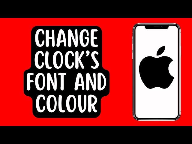 How To Change Clock’s Font And Colour on Lock Screen on iPhone