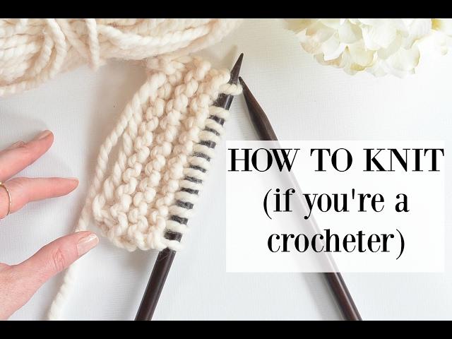 How To Knit (For A Crocheter)