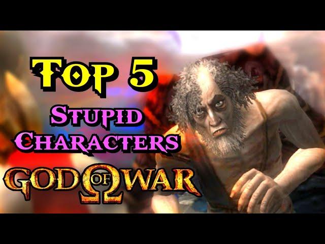 Top 5 Stupid Characters in God of War