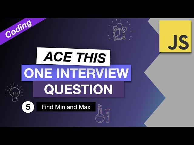 Javascript Interview: Find Min and Max [3 Solutions]