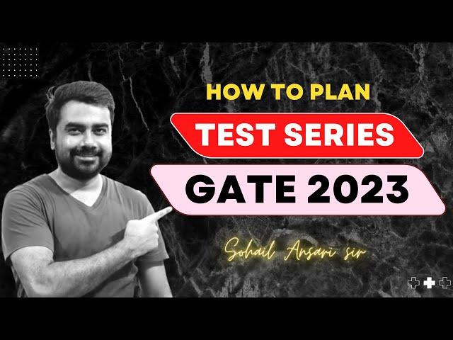  How to plan Test Series for GATE 2023 by Sohail Ansari Sir 