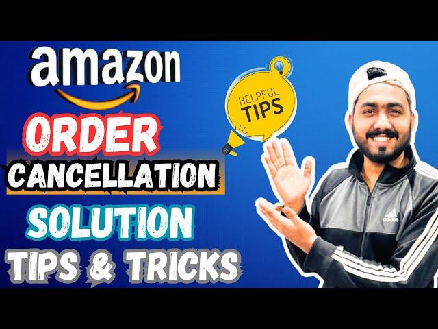 Amazon Order Cancellation Solution | Amazon Order Processing Trick