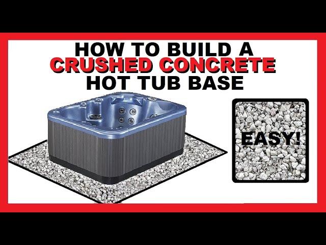 How to Build a Crushed Concrete Hot Tub Spa Base - Better than Wood Deck, Plastic Pad - Easy Cheap