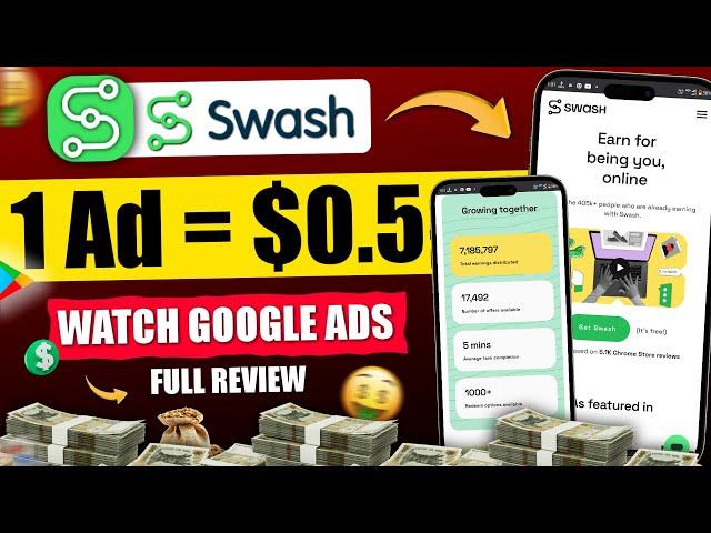 Watch google Ads & Earn 1 ad=$1.05 | swash app real or fake