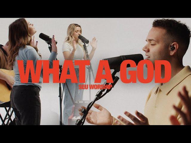 SEU WORSHIP - What A God: Song Session