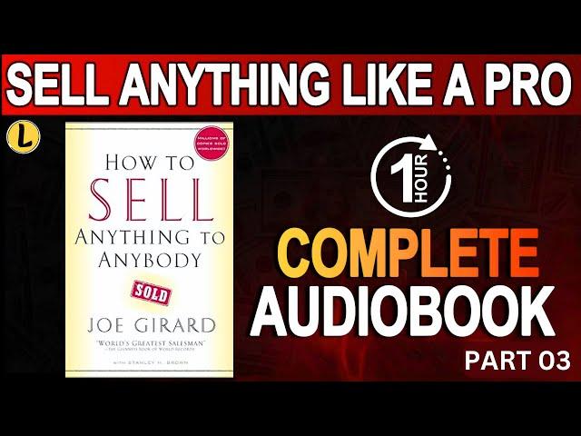 Free Audiobooks Online: LEARN How to Sell ANYTHING to Anybody  Joe Girard (Part 03)