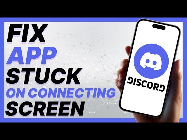 How To Fix Discord App Stuck On Connecting Screen On iPhone (2024)