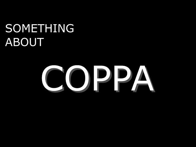 Something About COPPA (13+ Content)