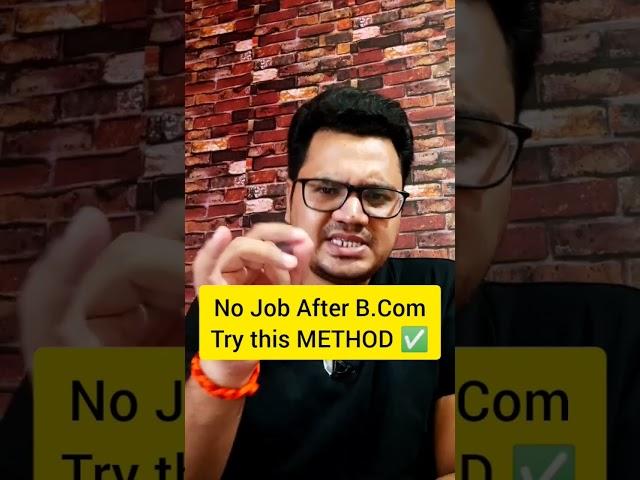 Jobless After Bcom?  | Best Strategy to Get Jobs After Bcom | Bcom Career options | #shorts