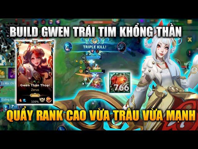 [LMHT Tốc Chiến] Gwen Trái Tim Khổng Thần Trâu Và Cực Mạnh Ở Rank Cao