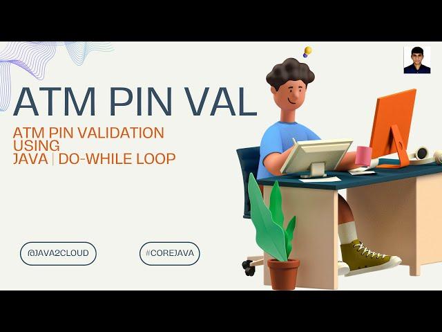 9. ATM PIN Validation Using Java | Do-While Loop Example