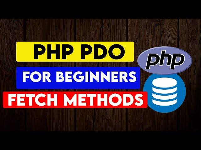 PHP PDO for Beginners: 6 Useful Methods for fetching data