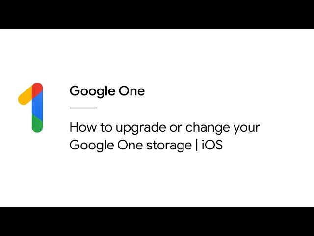 How to upgrade or change your Google One storage | iOS