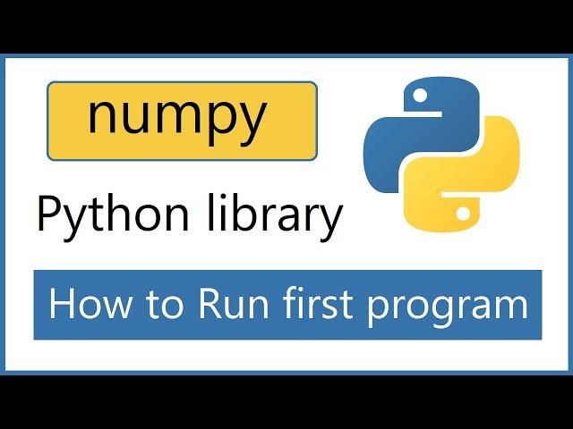 How to Run first numpy Python program