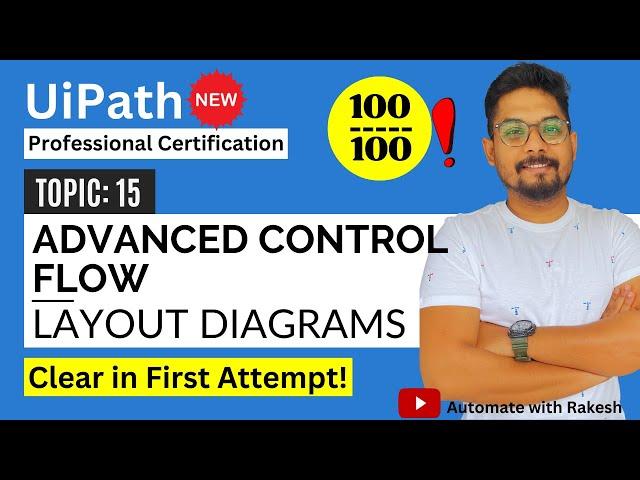 Advanced Control Flow : Layout Diagrams | UiPath Automation Developer Professional Exam Preparation