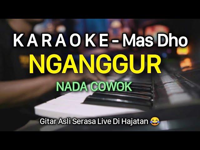  NGANGGUR Mas Dhoo Karaoke Nada Cowok / Pria